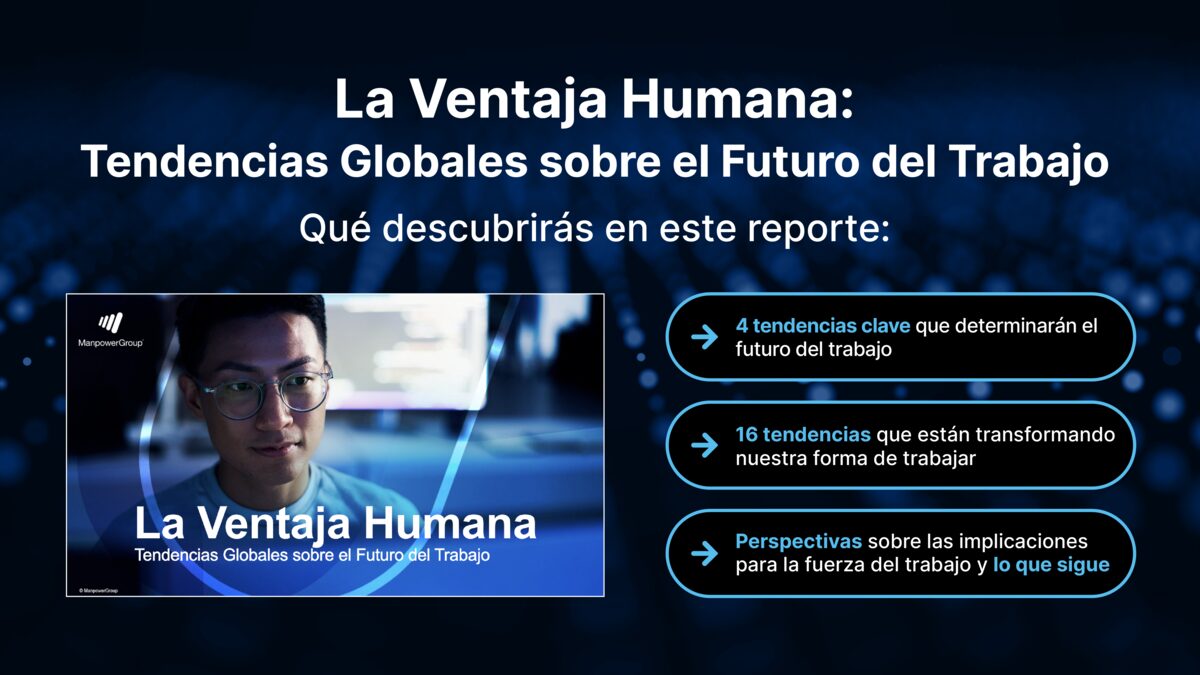 El nuevo informe de ManpowerGroup explora los desafíos y oportunidades que enfrentan personas y organizaciones frente a la disrupción tecnológica, el cambio cultural y la evolución de los modelos laborales en todo el mundo.